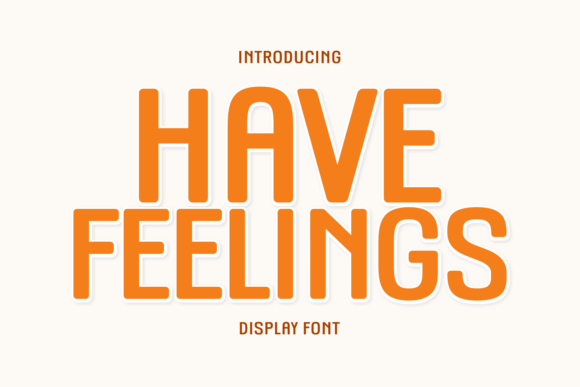 Have Feelings: A Bold Font for Creative Projects