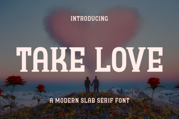 Take Love: A Bold Font for Branding