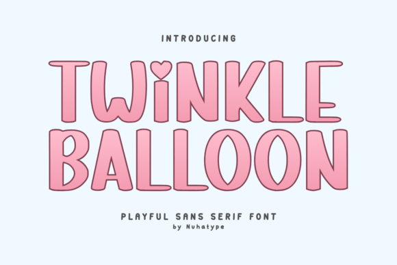 Twinkle Balloon: A Handcrafted Font for Makers